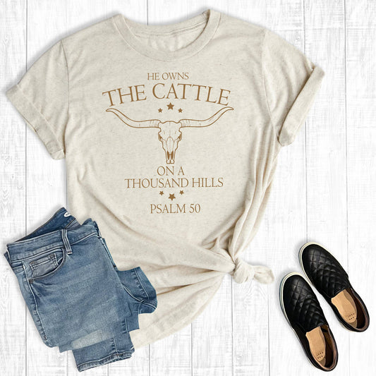 Western Faith He Owns The Cattle On A Thousand Hills Tee